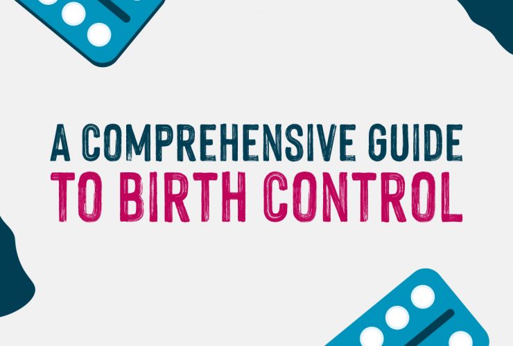 A Comprehensive Guide To Birth Control