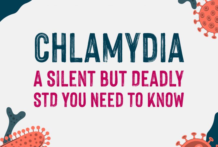 Chlamydia - A Silent but Deadly STD You Need to Know